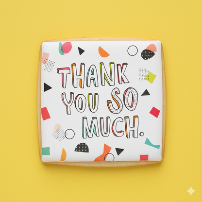 Thank You So Much Signature Appreciation Cookie